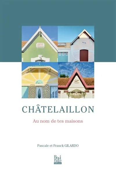 Châtelaillon : au nom de tes maisons