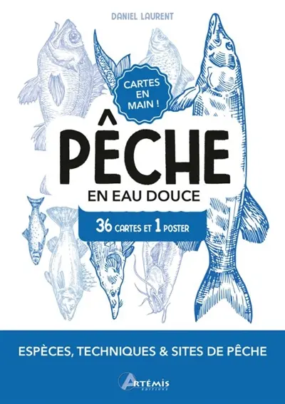 Pêche en eau douce : 36 cartes et 1 poster : espèces, techniques & sites de pêche