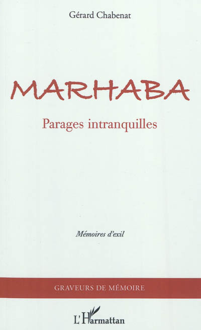 Marhaba : parages intranquilles : mémoires d'exil