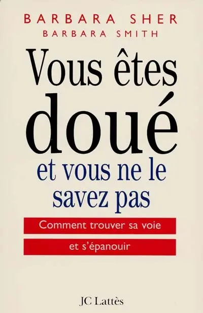 Vous êtes doué et vous ne le savez pas : comment trouver sa voie et s'épanouir
