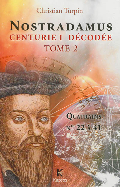 Nostradamus, Centurie I décodée. Vol. 2. Quatrains n° 22 à 41