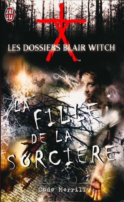 Les dossiers Blair Witch. Vol. 1. La fille de la sorcière