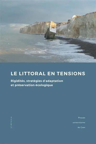 Le littoral en tensions : rigidités, stratégies d'adaptation et préservation écologique