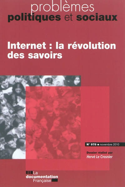 Problèmes politiques et sociaux, n° 978. Internet : la révolution des savoirs