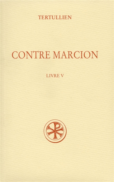 Contre Marcion. Vol. 5. Livre V