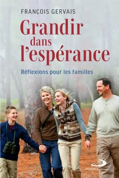 Grandir dans l'espérance : Réflexions pour les familles