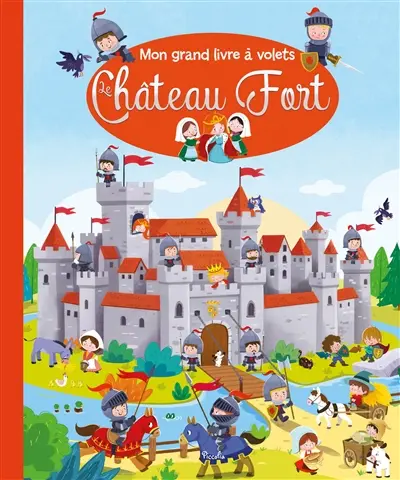 Le château fort : mon grand livre à volets