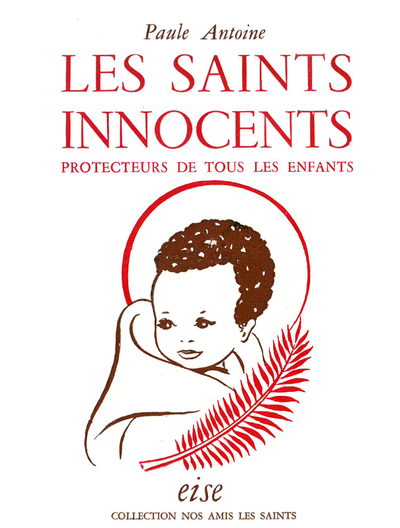 Les saints innocents : protecteurs de tous les enfants