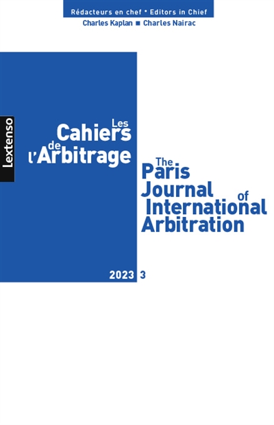 cahiers de l'arbitrage (les) = the paris journal of international arbitration, n° 3 (2023)