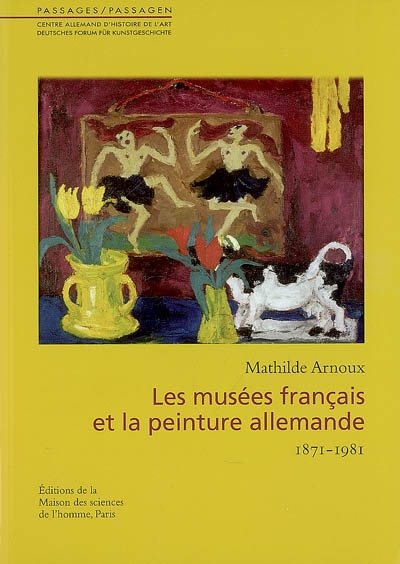 Les musées français et la peinture allemande : 1871-1981