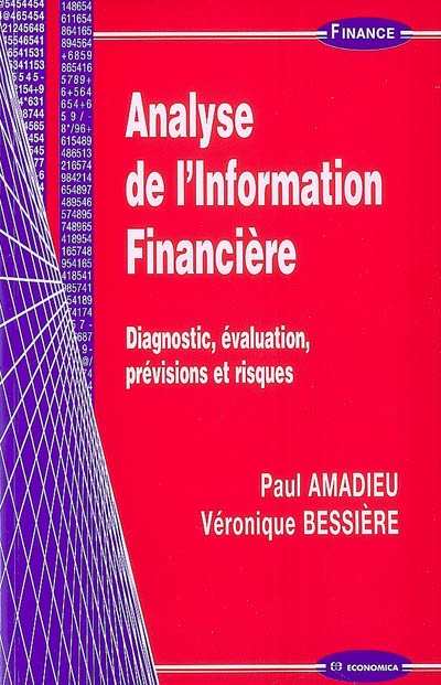 Analyse de l'information financière : diagnostic, évaluation, prévisions et risques