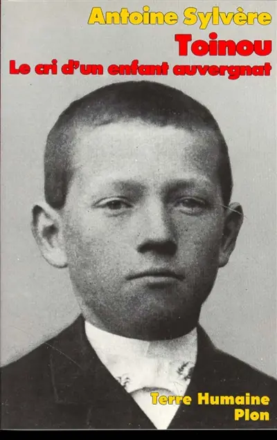 Toinou : le Cri d'un enfant auvergnat. Pays d'Ambert