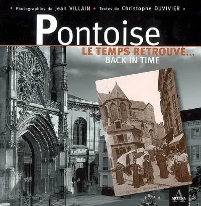 Pontoise, le temps retrouvé.... Back in time