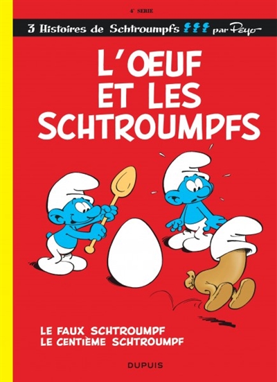 Les Schtroumpfs Tome 4 -L'oeuf et les Schtroumpfs / Le faux Schtroumpf / Le centième Schtroumpf