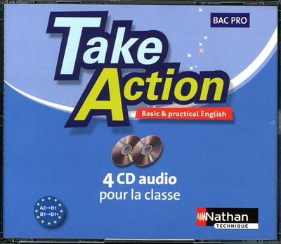 Take action, basic & practical english, bac pro, A2-B1, B1-B1+ : 4 CD audio pour la classe