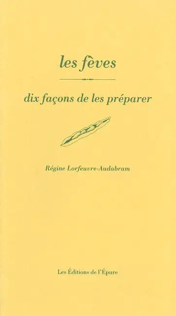 Les fèves : dix façons de les préparer