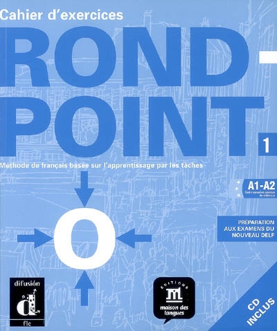 Rond-point 1 (A1-A2, cadre européen de référence), cahier d'exercices : méthode de français basée sur l'apprentissage par les tâches