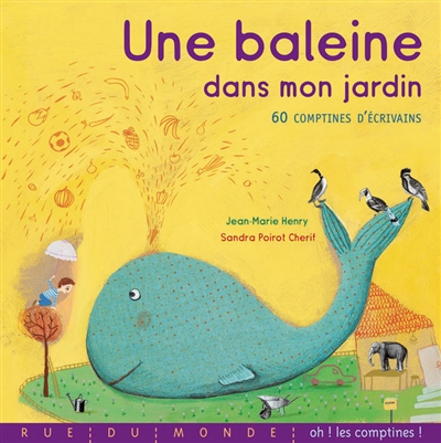 Une baleine dans mon jardin : 60 comptines d'écrivains