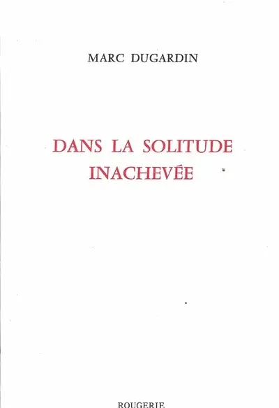 Dans la solitude inachevée