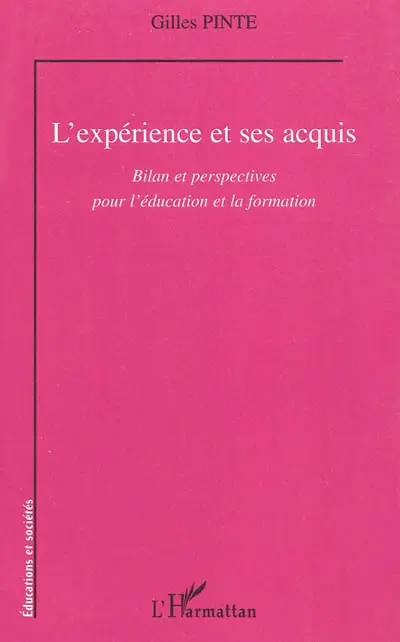 L'expérience et ses acquis : bilan et perspectives pour l'éducation et la formation