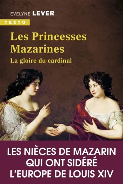 Les princesses mazarines : la gloire du cardinal