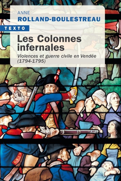 Les colonnes infernales : violences et guerre civile en Vendée militaire, 1794-1795