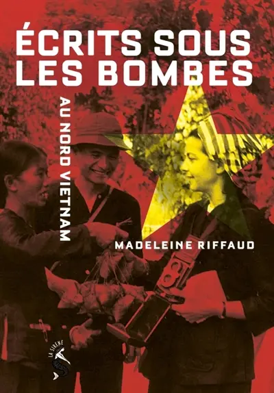 Ecrit sous les bombes au Nord Vietnam