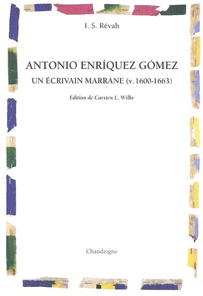 Antonio Enriquez Gomez, un écrivain marrane (v. 1600-1663)