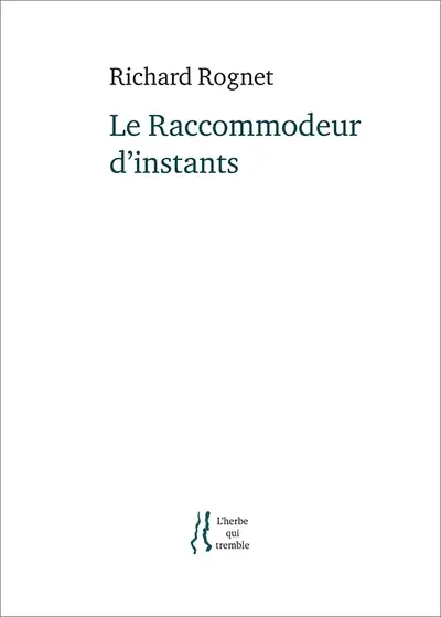 Le racommodeur d'instants