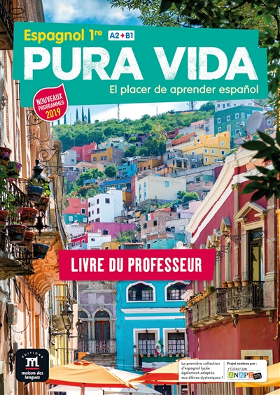 Pura vida, espagnol 1re, A2, B1 : livre du professeur : nouveaux programmes 2019