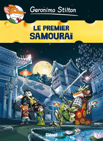 Geronimo Stilton. Vol. 12. Le premier samouraï