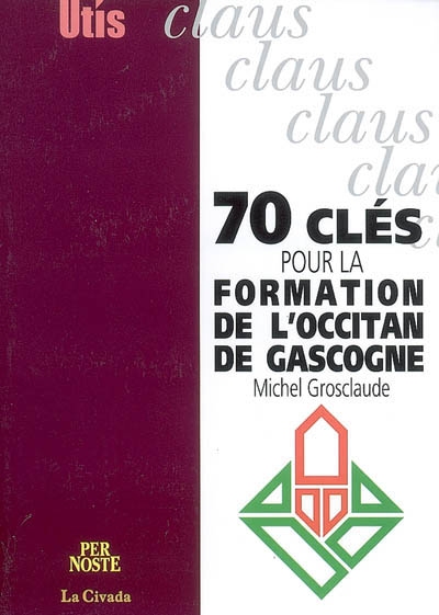 70 clés pour la formation de l'occitan de Gascogne