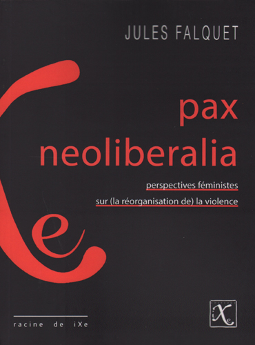 Pax neoliberalia : perspectives féministes sur (la réorganisation de) la violence