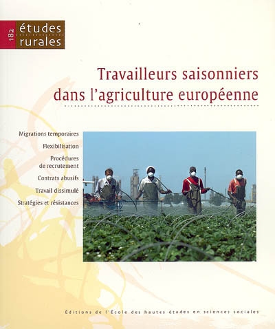 Etudes rurales, n° 182. Travailleurs saisonniers dans l'agriculture européenne