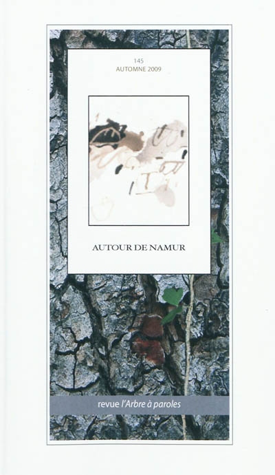 Arbre à paroles (L'), n° 145. Autour de Namur