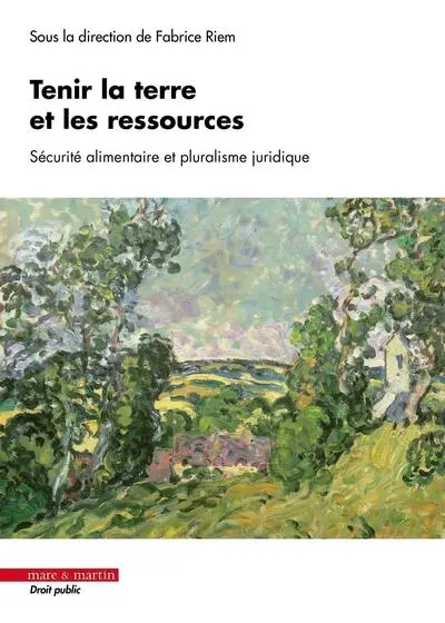 Tenir la terre et les ressources : sécurité alimentaire et pluralisme juridique