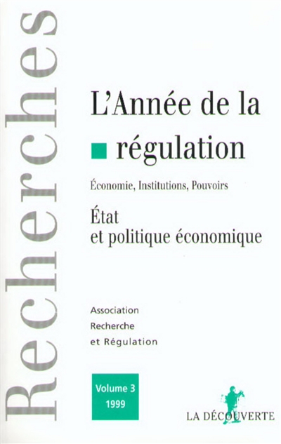 année de la régulation (l'), n° 3. economie, institutions, pouvoirs