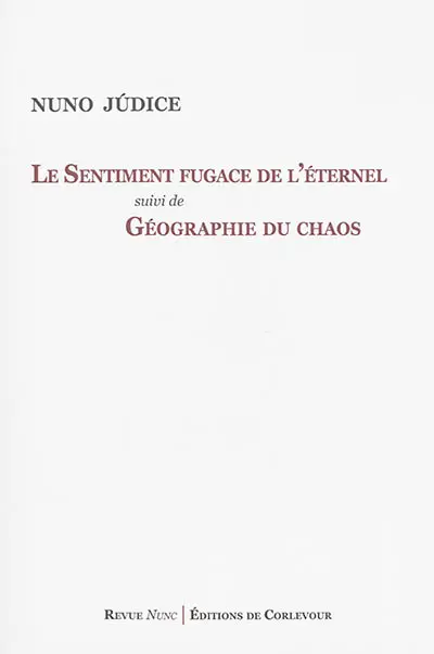 Le sentiment fugace de l'éternel. Géographie du chaos