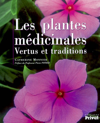 Les plantes médicinales : vertus et traditions