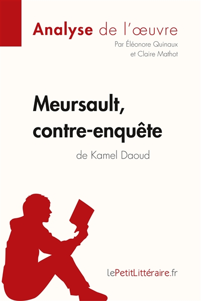 Meursault, contre-enquête de Kamel Daoud (Analyse de l'œuvre) : Analyse complète et résumé détaillé de l'oeuvre