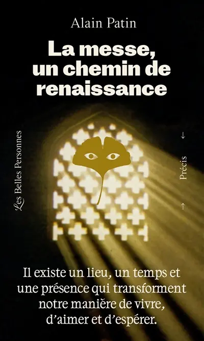 La messe, un chemin de renaissance : Il existe un lieu, un temps et une présence qui transforment notre manière de vivre, d'aimer et d'espérer.