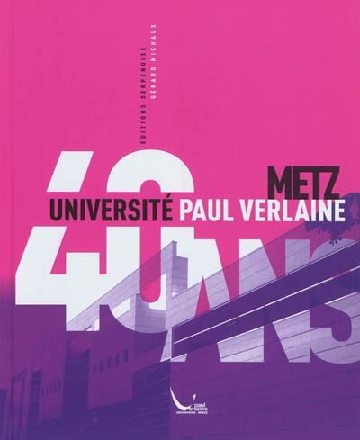 Les 40 ans de l'Université Paul-Verlaine de Metz