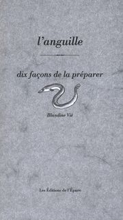 L'anguille : dix façons de la préparer