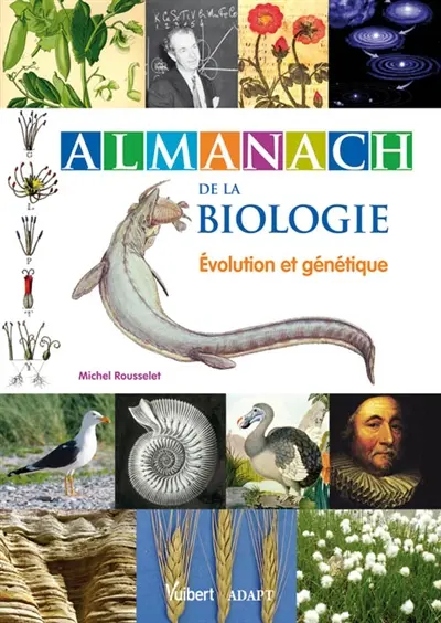 Almanach de la biologie : évolution et génétique