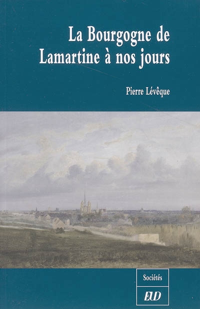 La Bourgogne de Lamartine à nos jours