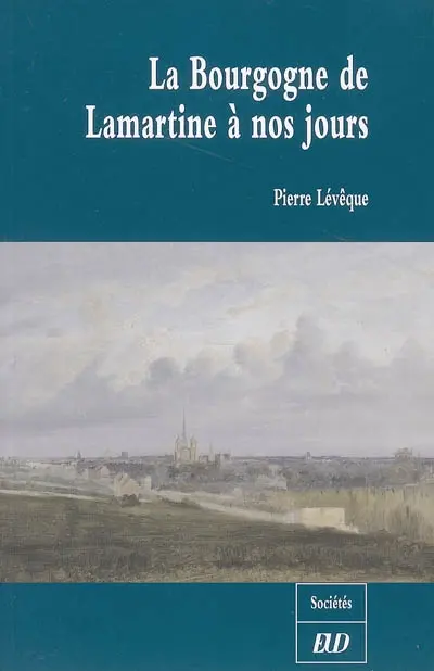 La Bourgogne de Lamartine à nos jours