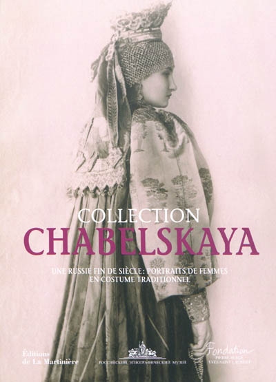 Collection Chabelskaya : une Russie fin de siècle : portraits de femmes en costume traditionnel