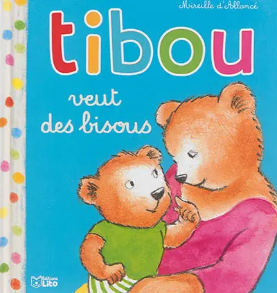 Tibou. Vol. 5. Tibou veut des bisous