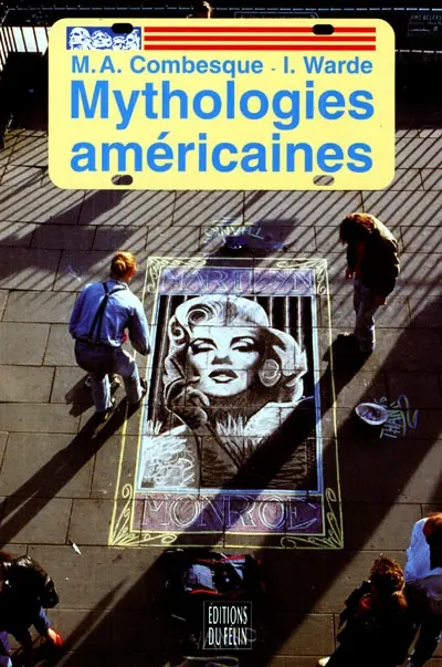 Mythologies américaines : repères pour un autre voyage