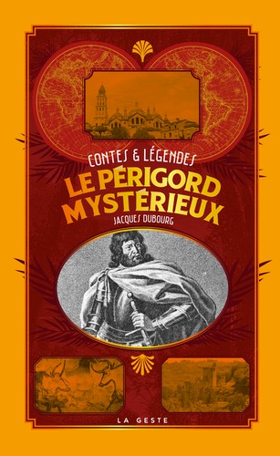 Le Périgord mystérieux : contes & légendes